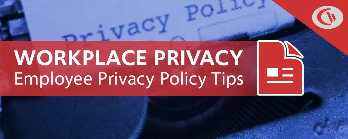 What is an Employee Privacy Policy? Why Do I Need One?