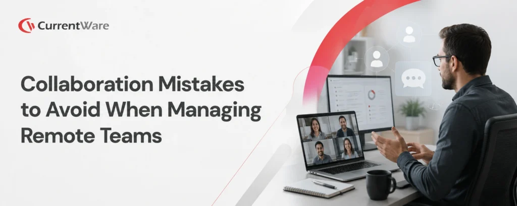 Collabortion mistakes to avoid when managing remote teams