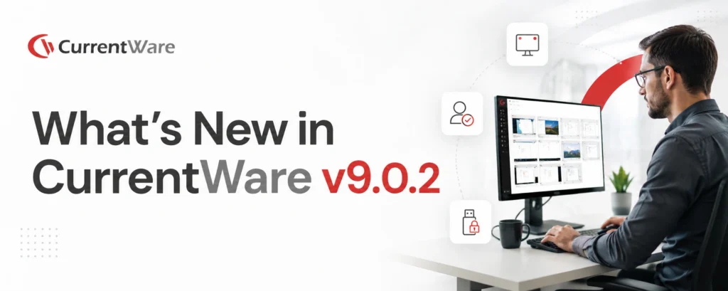 whats new in CurrentWare version9.0.2