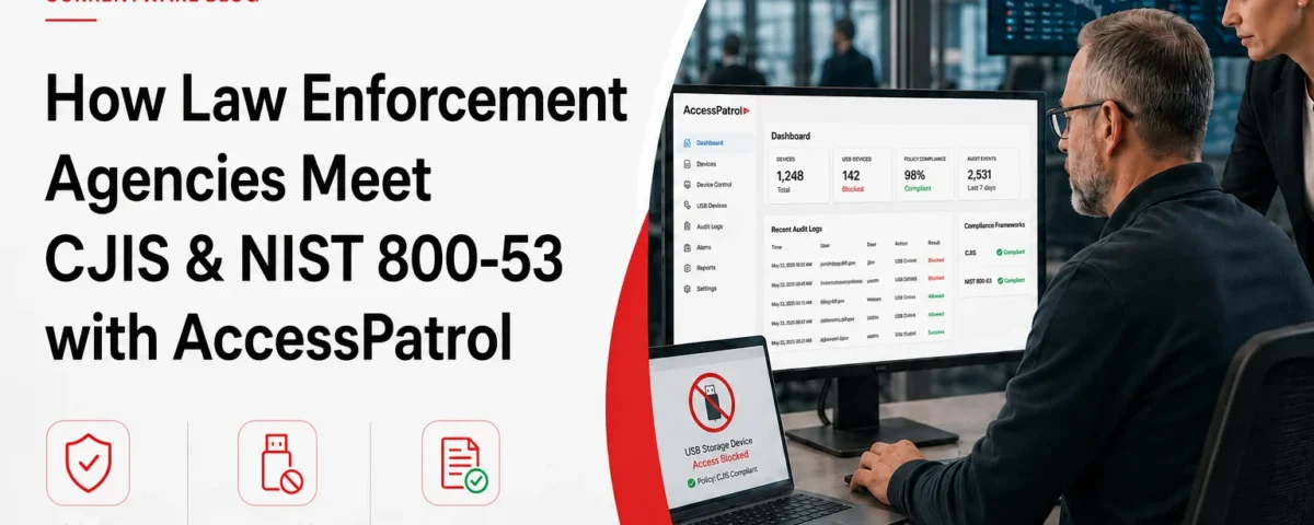 How State and County Law Enforcement Use AccessPatrol to Meet CJIS and NIST 800-53 Requirements