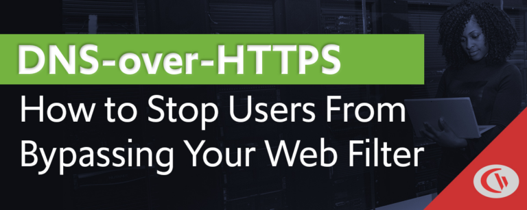 What is DNS over HTTPS (DoH) & How to Stop Users From Bypassing Your Web Filter