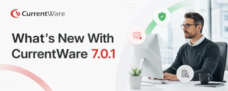 What’s New with CurrentWare 7.0.1 (1)